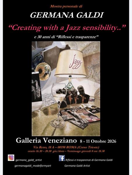 Creating with a Jazz Sensibility - Personale di Germana Galdi