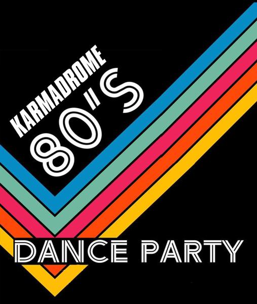 Karmadrome '80s Party