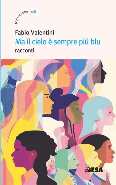 Fabio Valentini presenta "Ma il cielo è sempre più blu"