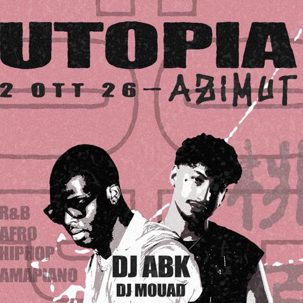 UTOPIA 'Opening Night': Dj ABK + Dj MOUAD at Azimut Club