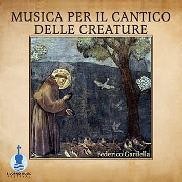 Federico Gardella - Musica per il Cantico delle Creature