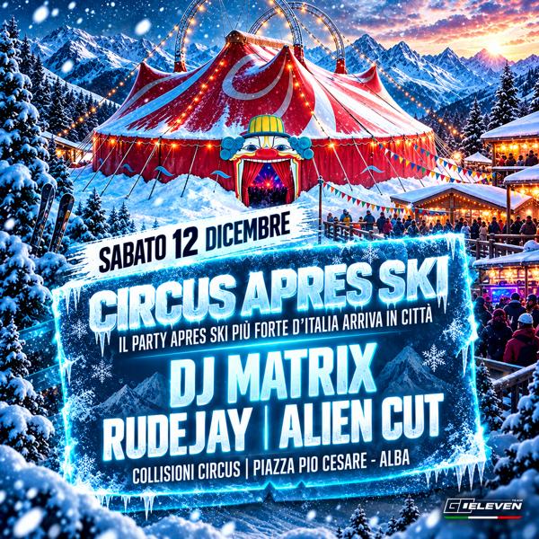 Circus Apres Ski® | Dj Matrix - Rudeejay - Alien Cut