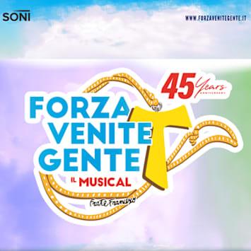 FORZA VENITE GENTE: IL MUSICAL (45 YEARS ANNIVERSARY)