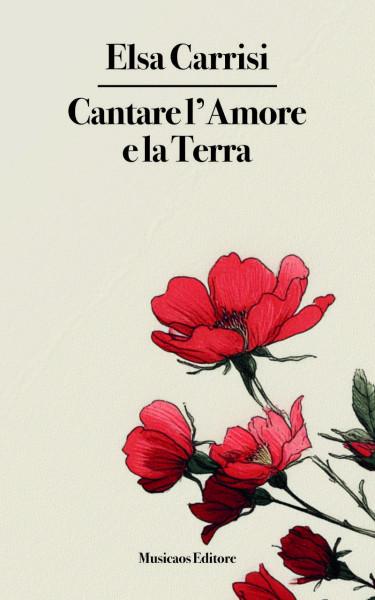 Presentazione di "Cantare l'Amore e la Terra" di Elsa Carrisi