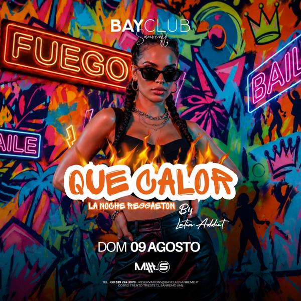 QUE CALOR BY LATIN ADDICT | Bay Club Sanremo