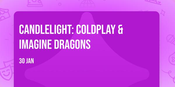 Candlelight: Coldplay & Imagine Dragons