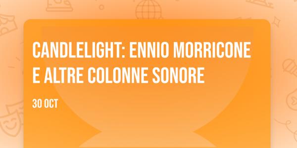 Candlelight: Ennio Morricone e altre colonne sonore