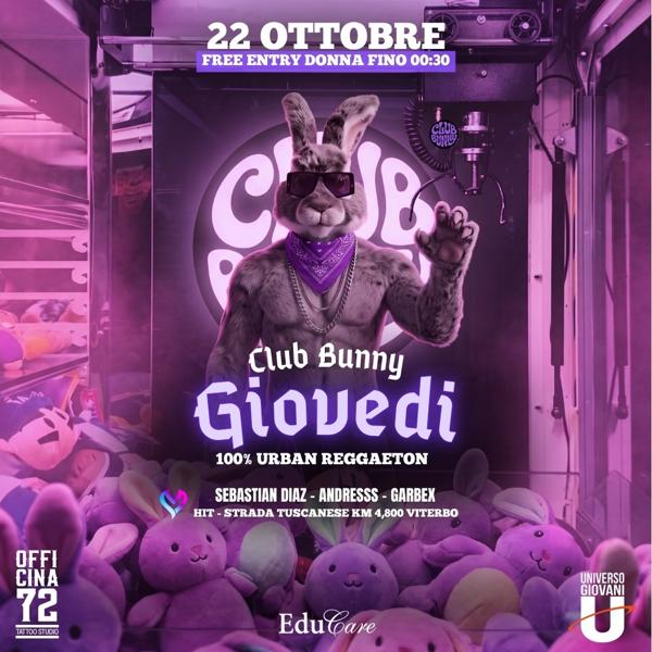 CLUB BUNNY || GIOVEDI' 22 OTTOBRE