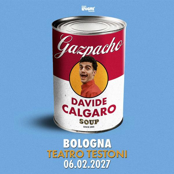 Davide Calgaro - Gazpacho @Teatro Testoni - Bologna