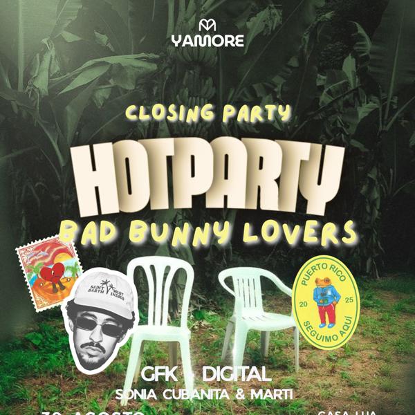 BAD BUNNY LOVERS HOT PARTY - CLOSING PARTY