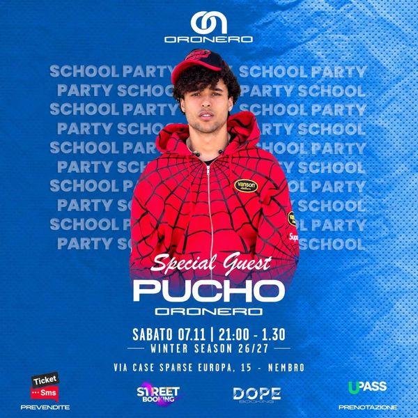 School Party Oronero - Special Guest Pucho