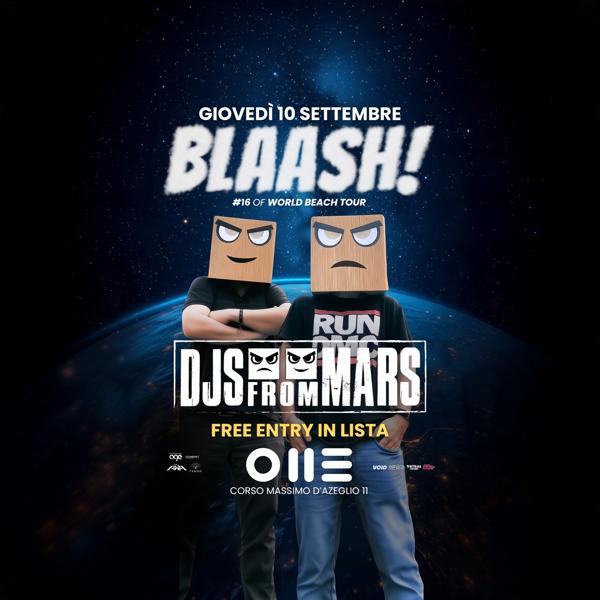 DJS FROM MARS x BLAASH!