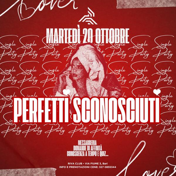 Perfetti Sconosciuti – Single Party