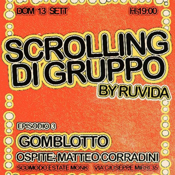 SCROLLING DI GRUPPO BY RUVIDA - GOMBLOTTO con MATTEO CORRADINI