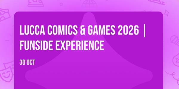 Lucca Comics & Games 2026 | Funside Experience