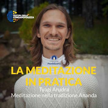 Fondazione Pushkara - Tyagi Arudra: La Meditazione in Pratica