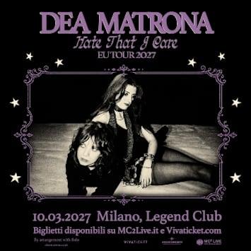 DEA MATRONA - HATE THAT I CARE EU TOUR 2027
