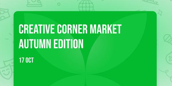 CREATIVE CORNER MARKET AUTUMN EDITION