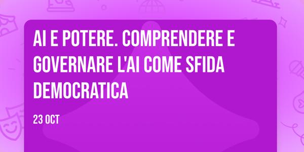 AI e potere. Comprendere e governare l'AI come sfida democratica