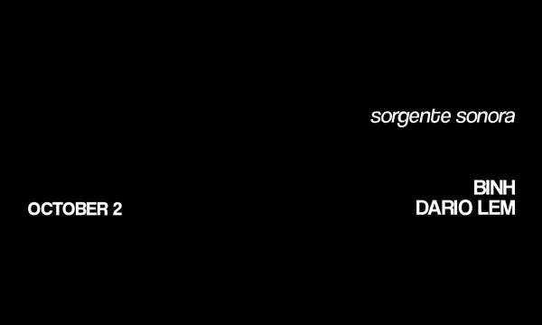 Sorgente Sonora with Binh + Dario Lem