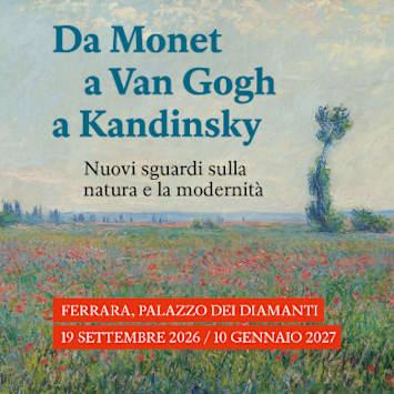 Da Monet a Van Gogh a Kandinsky: Nuovi sguardi sulla natura e la modernità