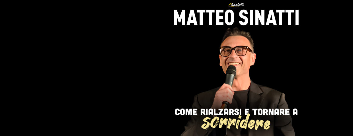 Matteo Sinatti - Come rialzarsi e tornare a sorridere