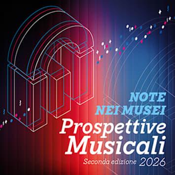 Note nei Musei: Prospettive Musicali 2026