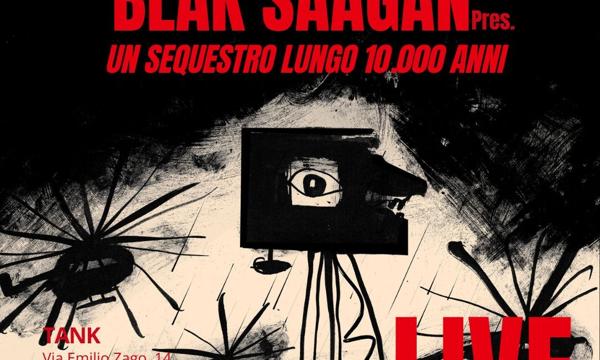 Blak Sagaan pres. Un Sequestro Lungo 10.000 Anni