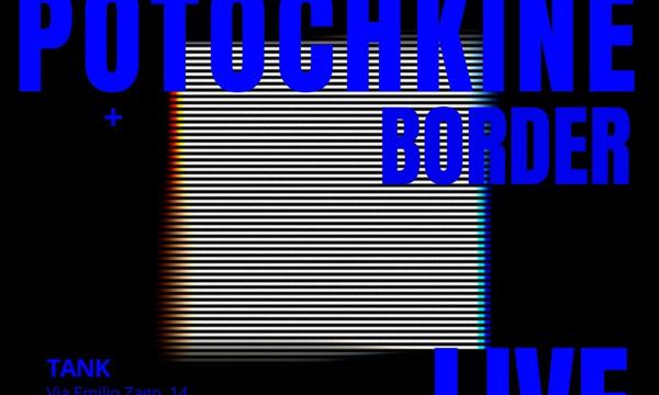 Potochkine + Border Live