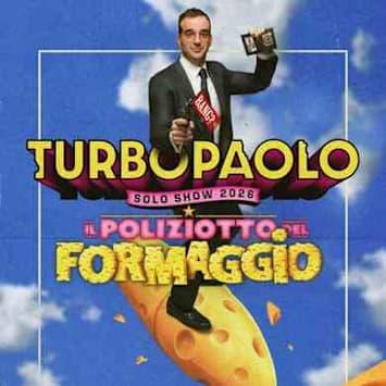 TURBOPAOLO - Solo Show 2026: Il Poliziotto del Formaggio