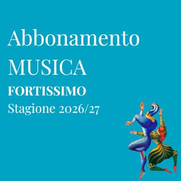 Musica | Fortissimo - Stagione 2026/27