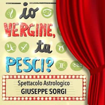 Giuseppe Sorgi - Io Vergine, Tu Pesci?