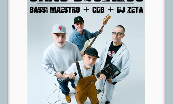 Sano Business Live, Bassi Maestro + CDB + Dj Zeta