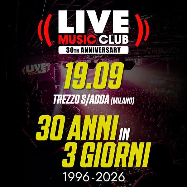 30 Anni In 3 Giorni - Live Club 30th Celebration Party - Giorno 2