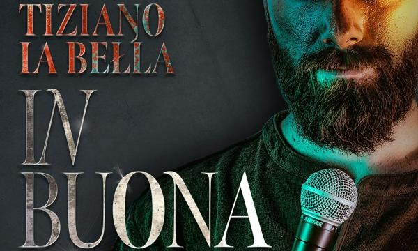 In buona fede - Spettacolo di Tiziano La Bella