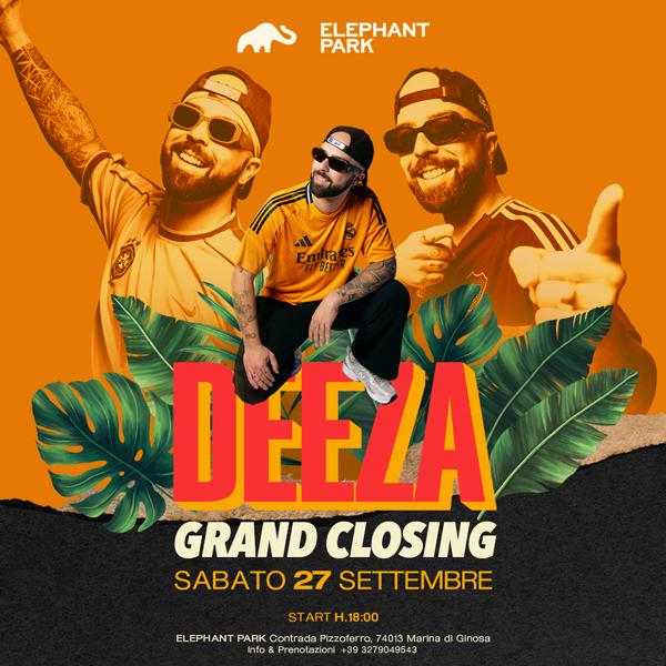 DEEZA - Grand Closing ELEPHANT PARK - DAY TIME Edition