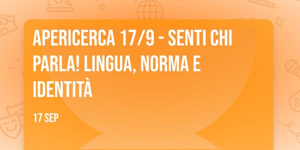 APERICERCA 17/9 - Senti chi parla! Lingua, norma e identità