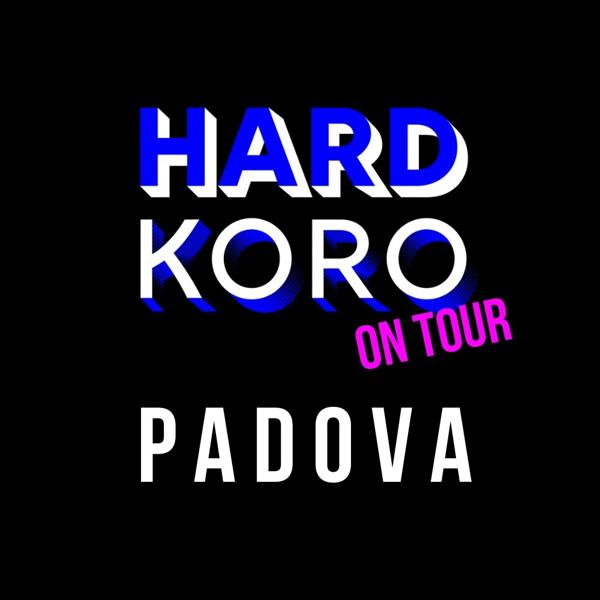 HARDKORO on Tour - Padova
