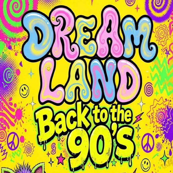 DreamLand - Back to the 90’s