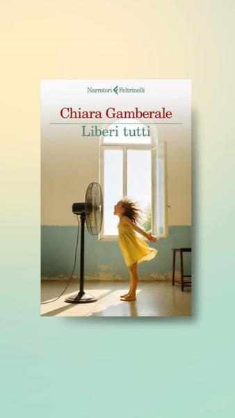Chiara Gamberale presenta "Liberi tutti"
