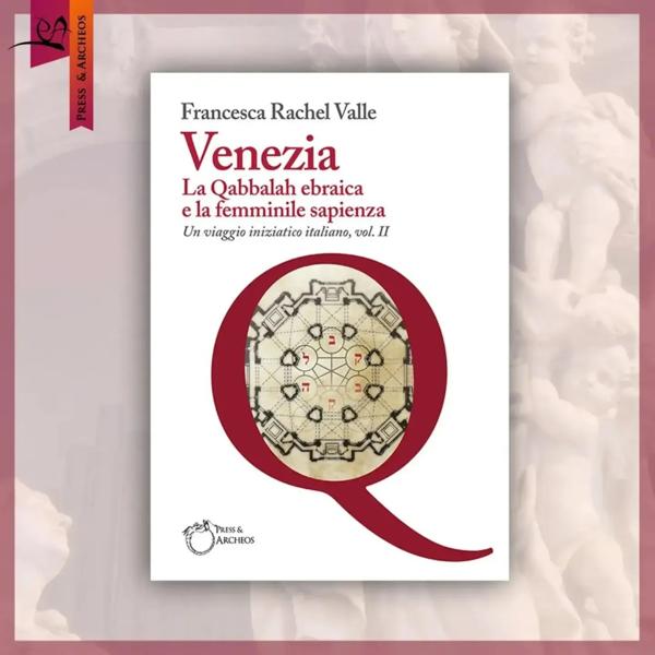 Presentazione libro Venezia: La Qabbalah ebraica e la femminile sapienza