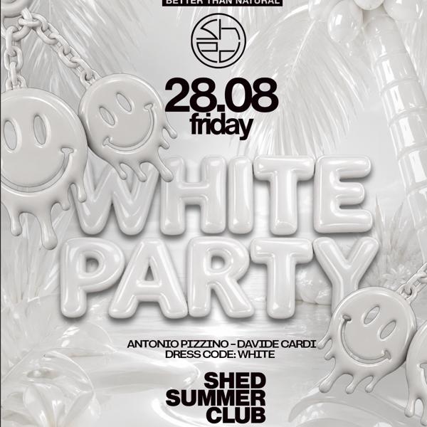 SHED FRIDAY - WHITE PARTY - 28.08.26
