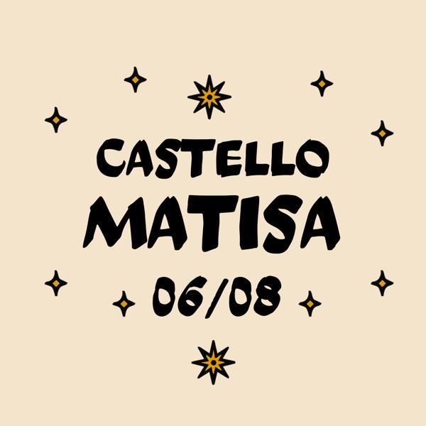 Castello W/Matisa