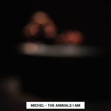 Chiara Bersani - Michel ‒ The Animals I Am