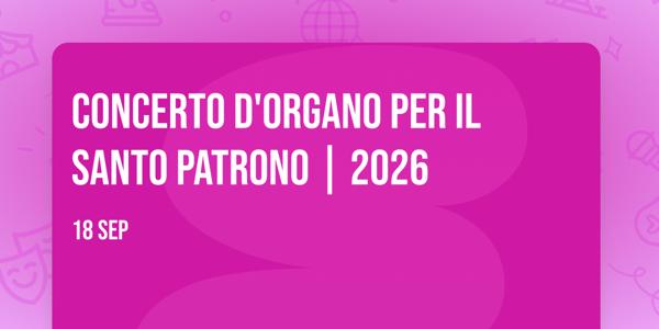 Concerto d'Organo per il Santo Patrono | 2026