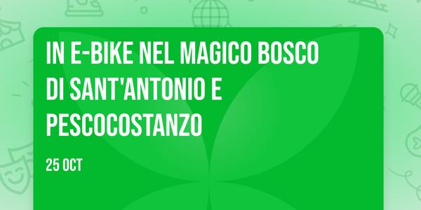 In E-Bike nel Magico Bosco di Sant'Antonio e Pescocostanzo