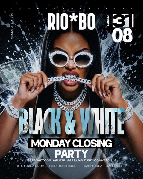 Black & White: Monday Closing Party