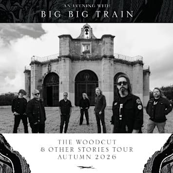 Big Big Train - The Woodcut & Other Stories Tour