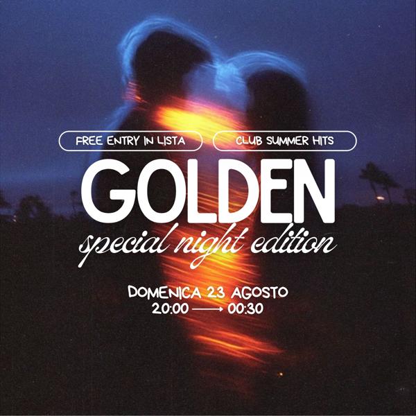GOLDEN SPECIAL NIGHT • DOMENICA 23 AGOSTO