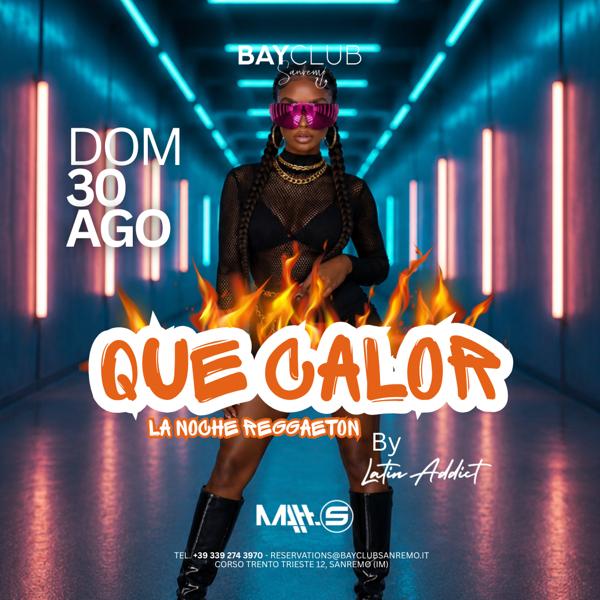 QUE CALOR BY LATIN ADDICT | Bay Club Sanremo